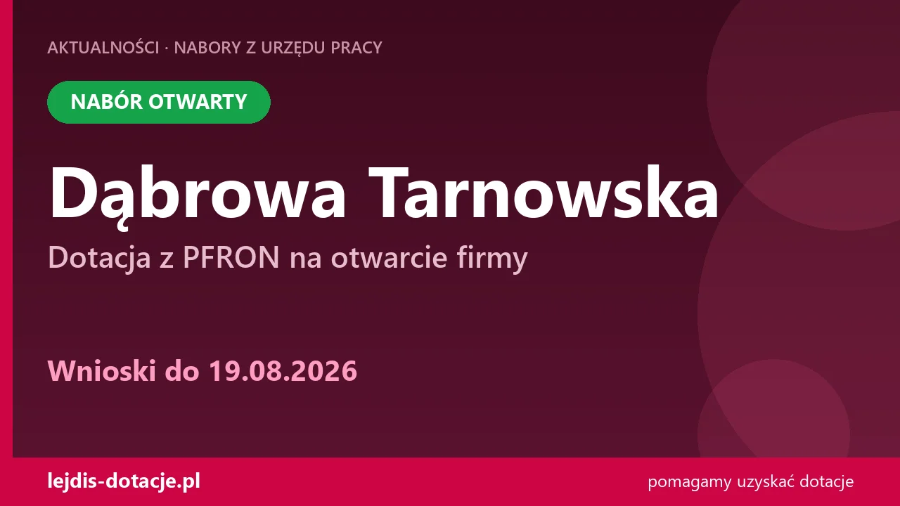 PUP Dąbrowa Tarnowska przyjmuje wnioski — dotacja z PFRON na otwarcie firmy (19 sierpnia 2026)