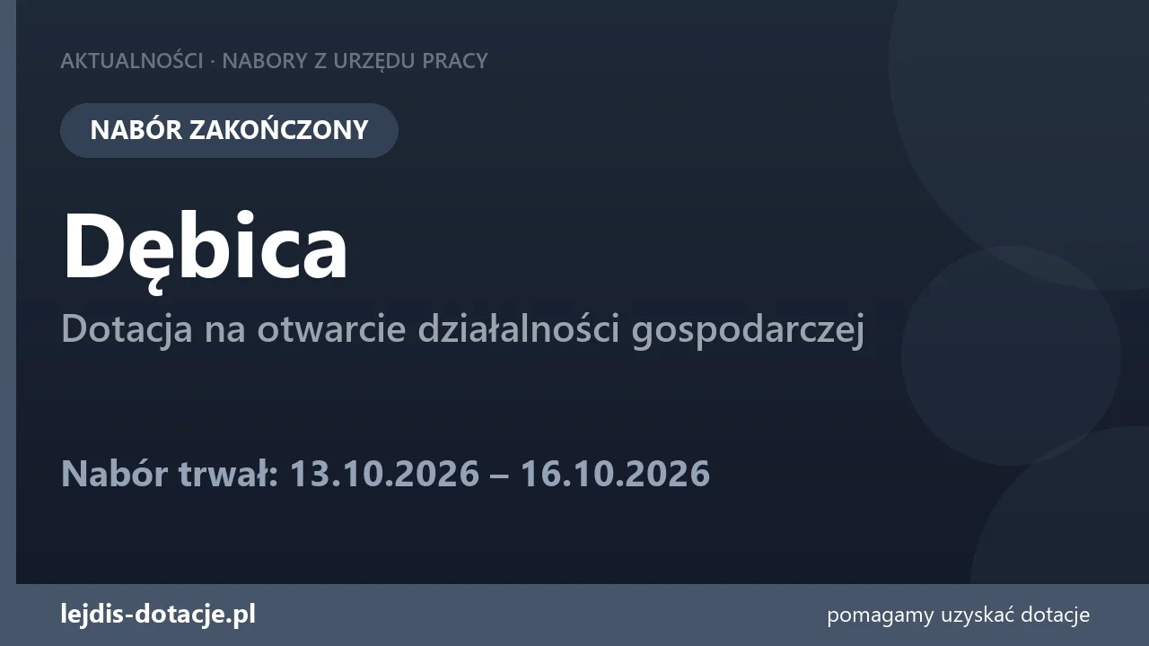 PUP Dębica zakończył nabór — dotacja na otwarcie działalności gospodarczej (16 października 2026)
