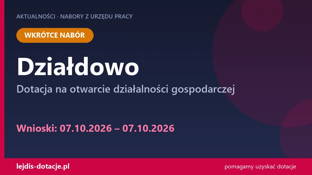 PUP Działdowo ogłasza nabór — dotacja na otwarcie działalności gospodarczej (7 października 2026)