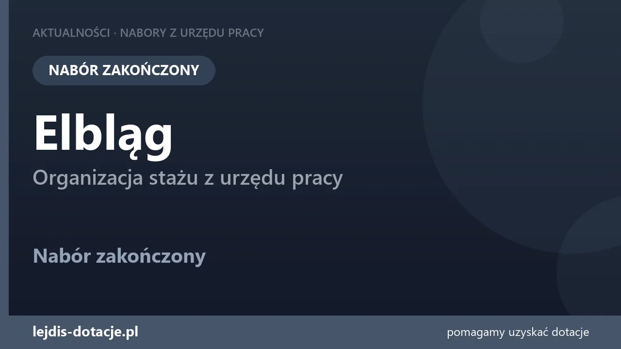PUP Elbląg zakończył nabór — organizacja stażu z urzędu pracy (27 sierpnia 2026)