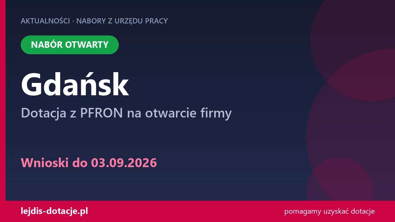 PUP Gdańsk przyjmuje wnioski — dotacja z PFRON na otwarcie firmy (3 września 2026)