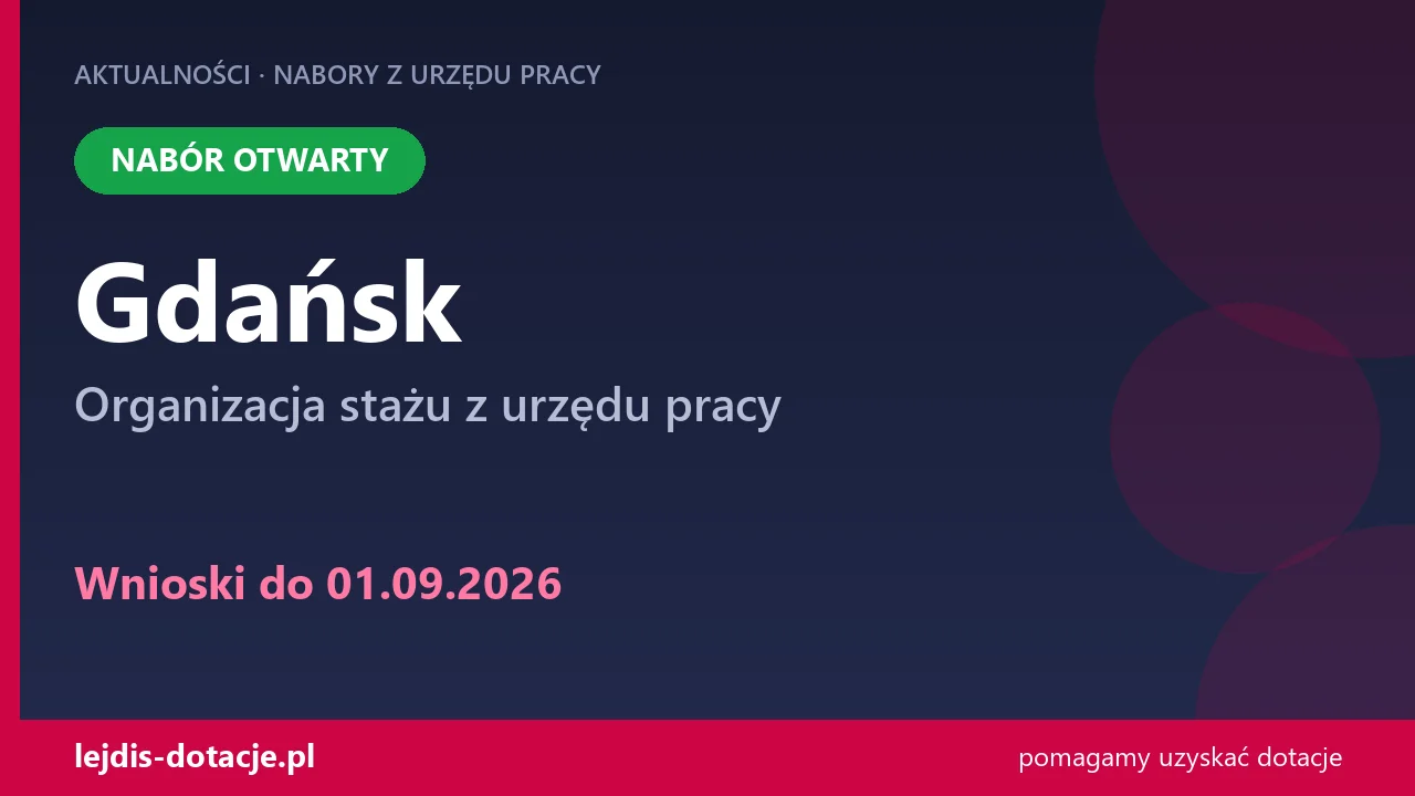 PUP Gdańsk przyjmuje wnioski — organizacja stażu z urzędu pracy (1 września 2026)