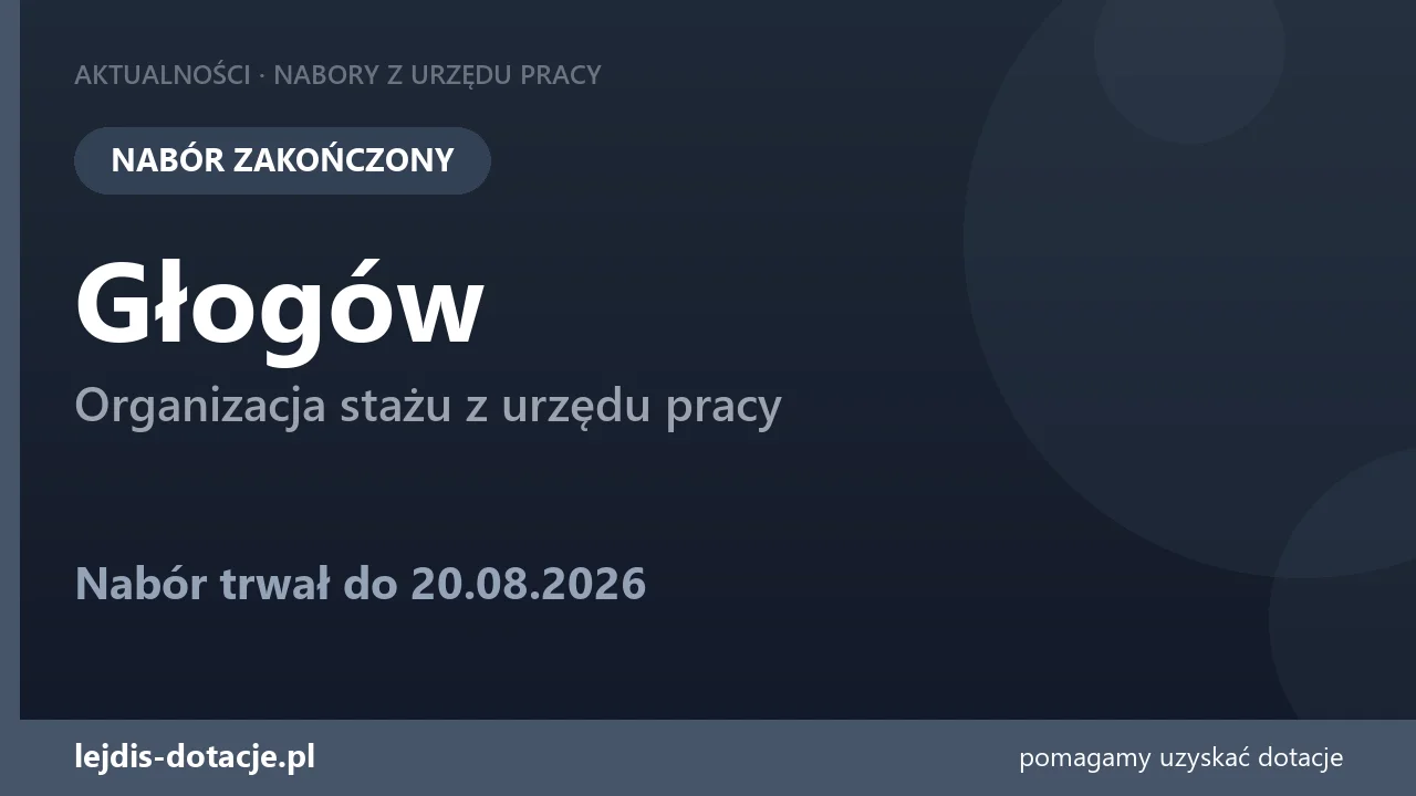 PUP Głogów zakończył nabór — organizacja stażu z urzędu pracy (20 sierpnia 2026)