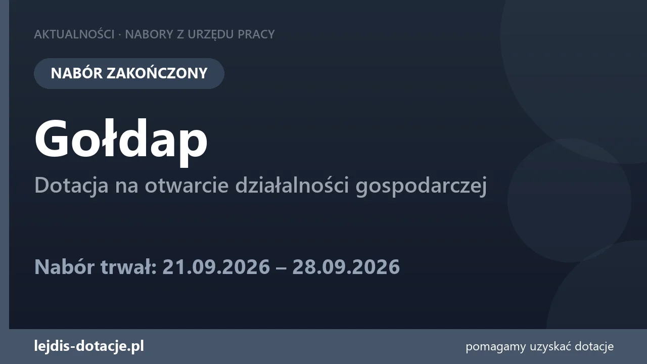 PUP Gołdap zakończył nabór — dotacja na otwarcie działalności gospodarczej (28 września 2026)