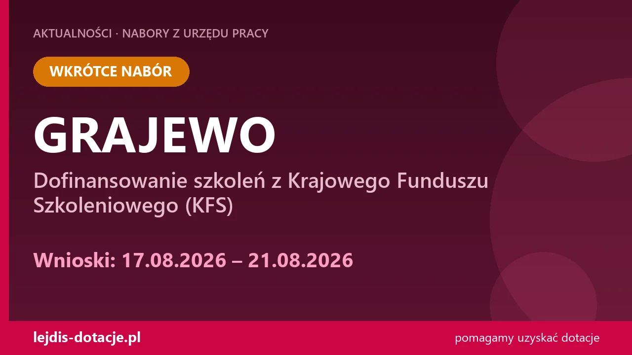 PUP GRAJEWO ogłasza nabór — dofinansowanie szkoleń z Krajowego Funduszu Szkoleniowego (KFS (17 sierpnia 2026)