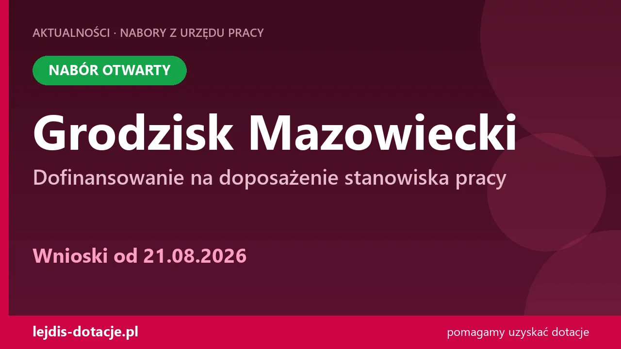 PUP Grodzisk Mazowiecki przyjmuje wnioski — dofinansowanie na doposażenie stanowiska pracy (21 sierpnia 2026)