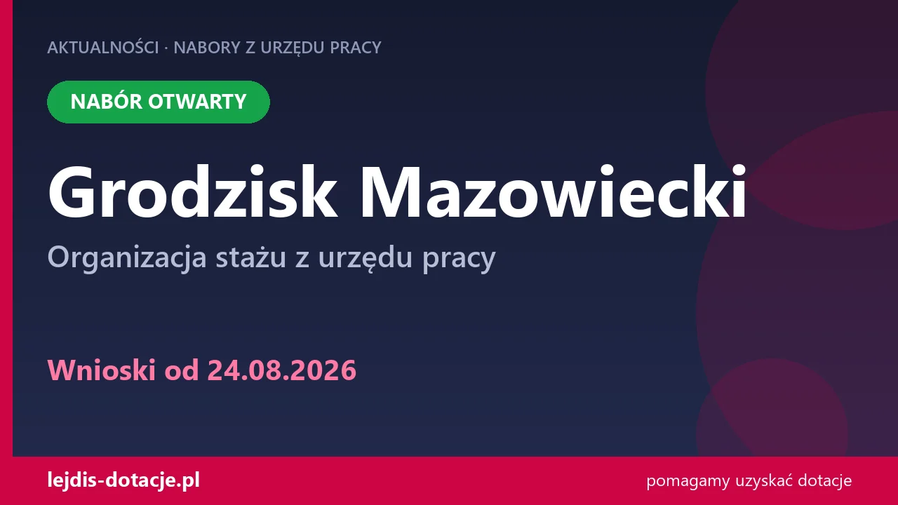 PUP Grodzisk Mazowiecki przyjmuje wnioski — organizacja stażu z urzędu pracy (24 sierpnia 2026)