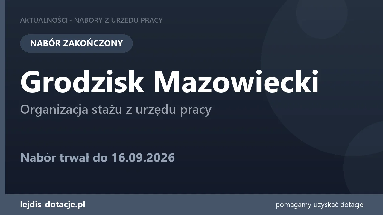 PUP Grodzisk Mazowiecki zakończył nabór — organizacja stażu z urzędu pracy (16 września 2026)