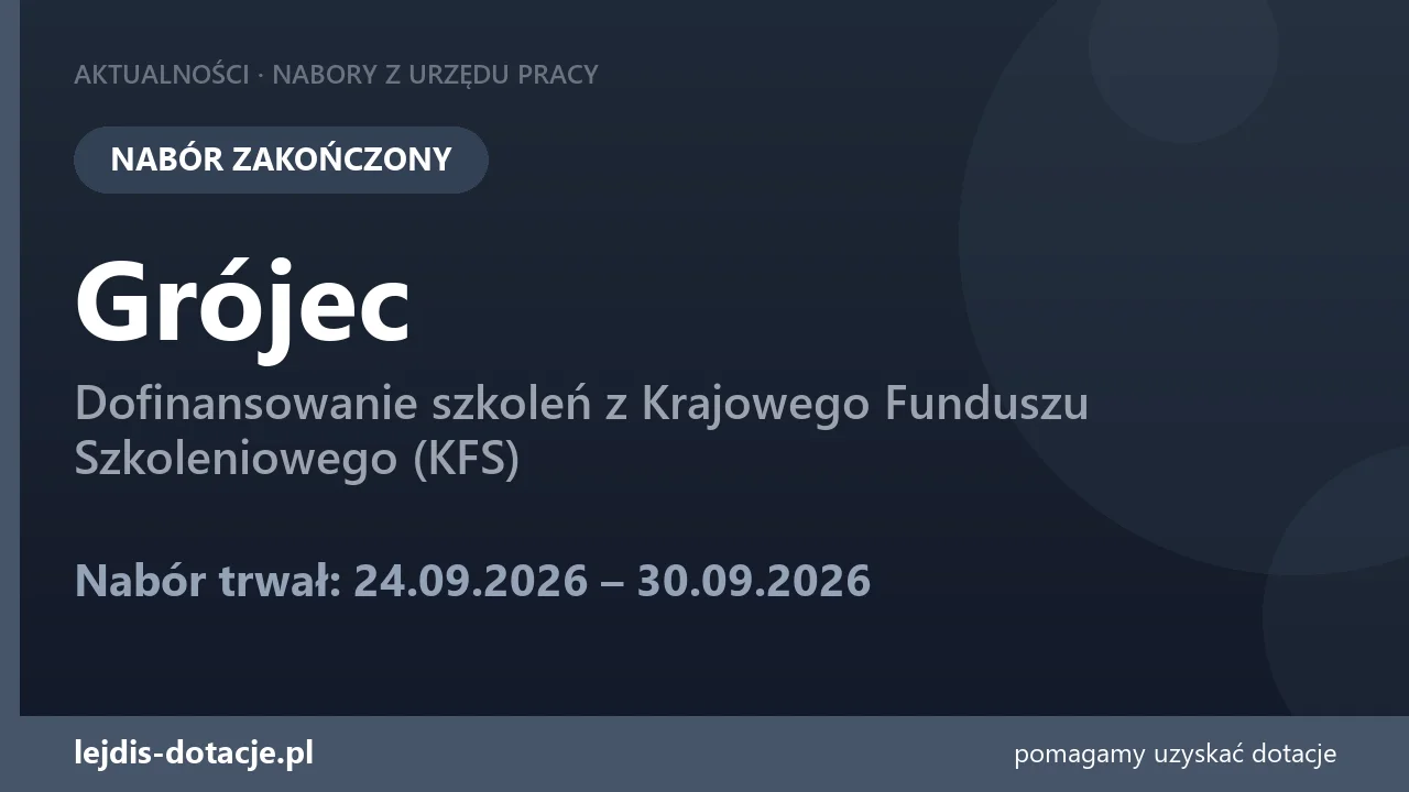 PUP Grójec zakończył nabór — dofinansowanie szkoleń z Krajowego Funduszu Szkoleniowego (KF (30 września 2026)