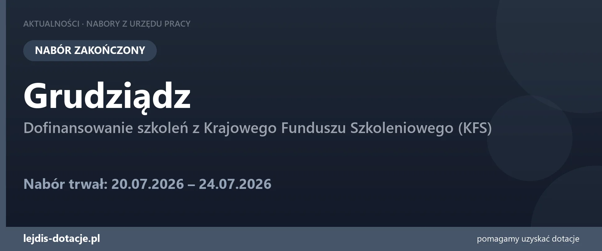 PUP Grudziądz zakończył nabór — dofinansowanie szkoleń z Krajowego Funduszu Szkoleniowego  (24 lipca 2026)
