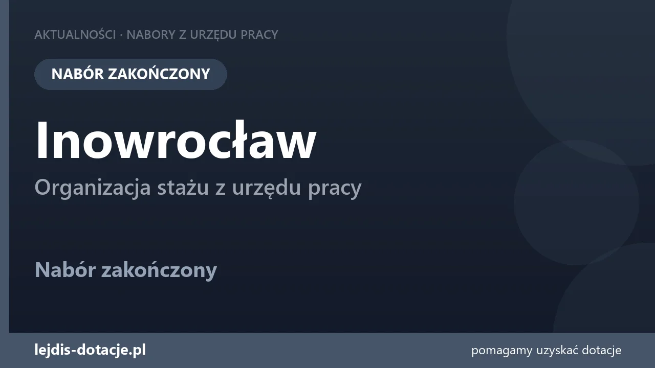 PUP Inowrocław zakończył nabór — organizacja stażu z urzędu pracy (19 sierpnia 2026)