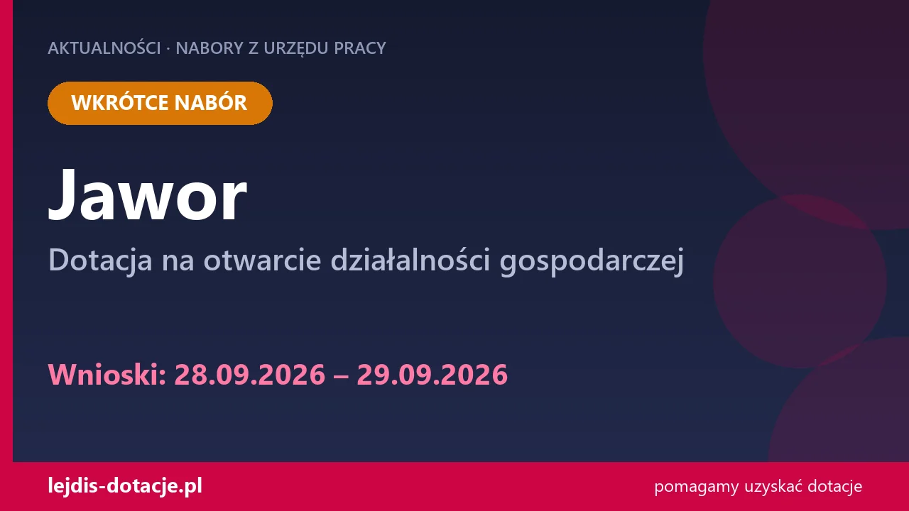 PUP Jawor ogłasza nabór — dotacja na otwarcie działalności gospodarczej (28 września 2026)