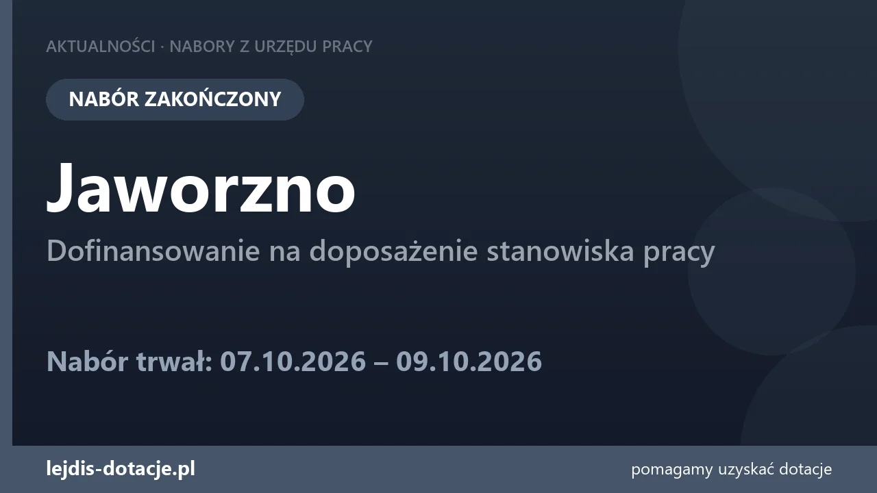 PUP Jaworzno zakończył nabór — dofinansowanie na doposażenie stanowiska pracy (9 października 2026)