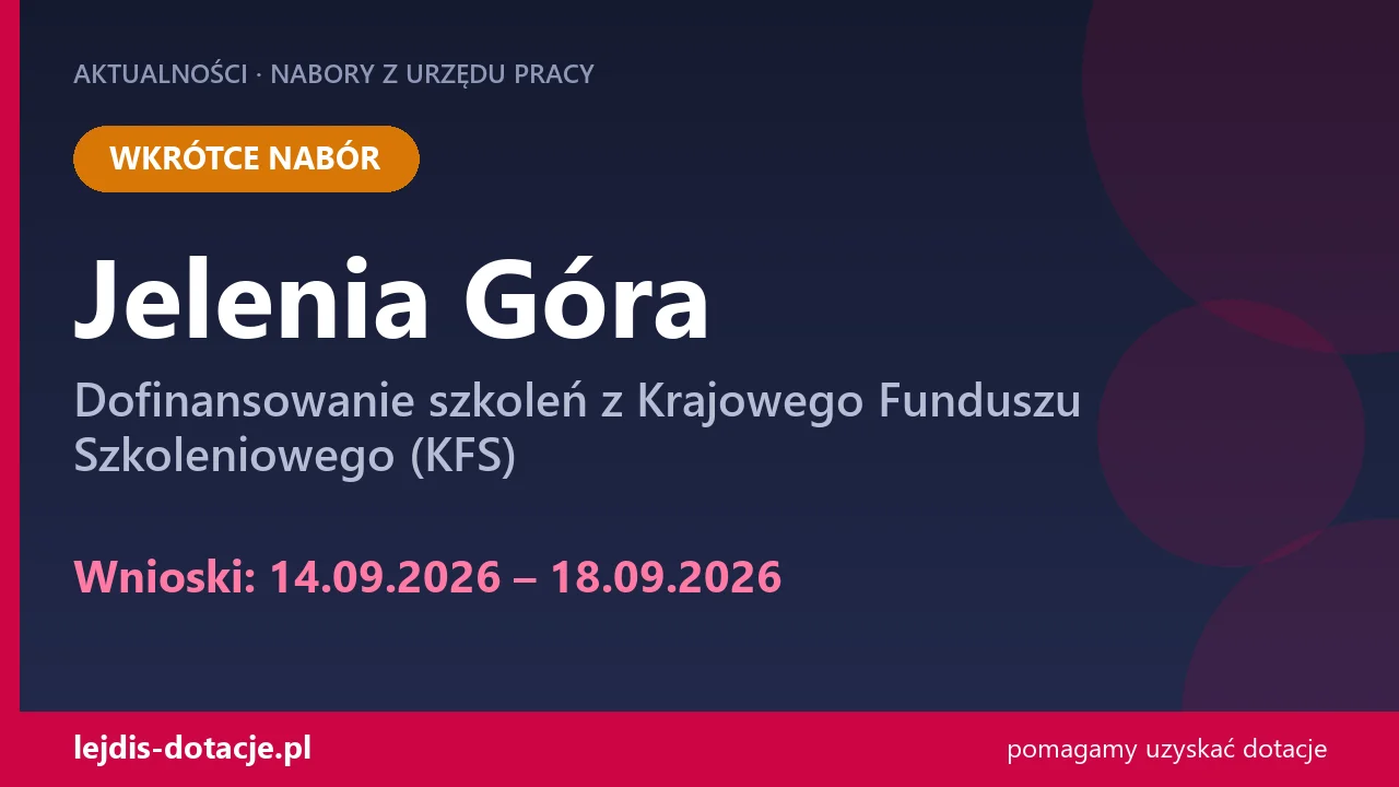 PUP Jelenia Góra ogłasza nabór — dofinansowanie szkoleń z Krajowego Funduszu Szkoleniowego (14 września 2026)