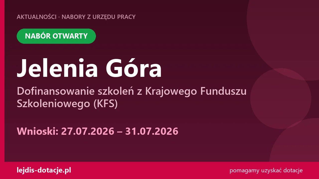 PUP Jelenia Góra przyjmuje wnioski — dofinansowanie szkoleń z Krajowego Funduszu Szkolenio (27 lipca 2026)