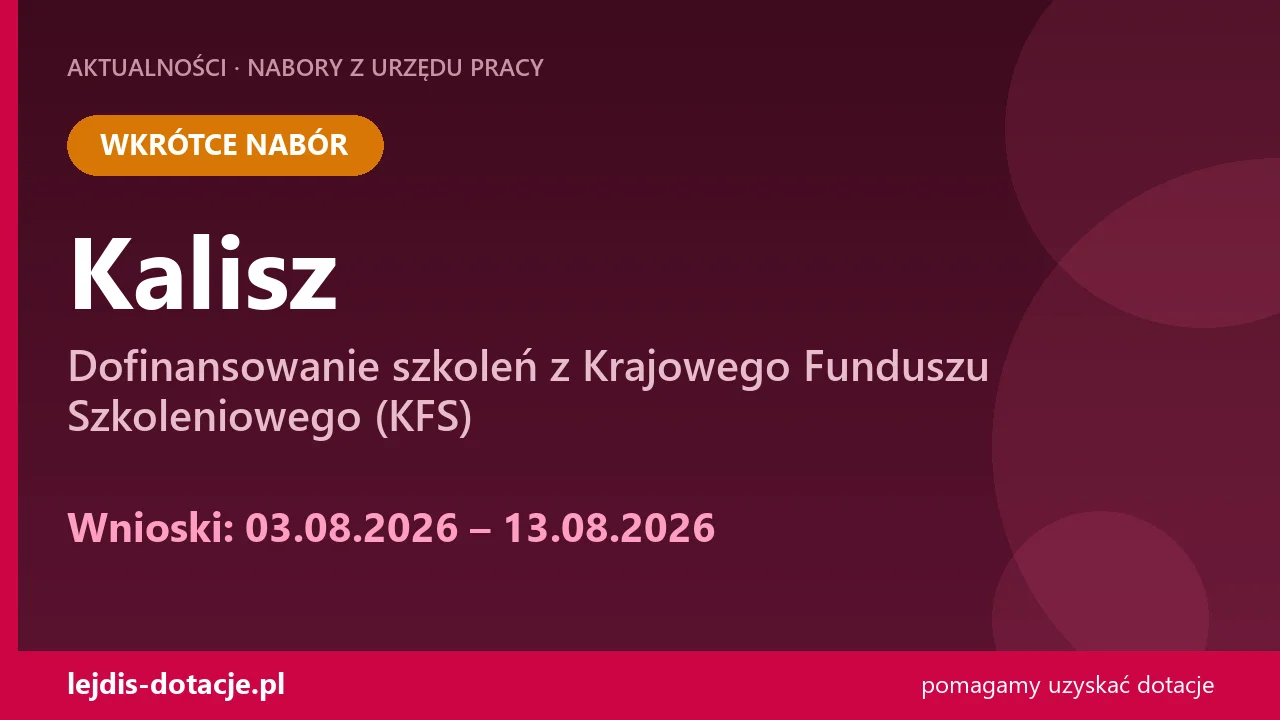PUP Kalisz ogłasza nabór — dofinansowanie szkoleń z Krajowego Funduszu Szkoleniowego (KFS) (3 sierpnia 2026)