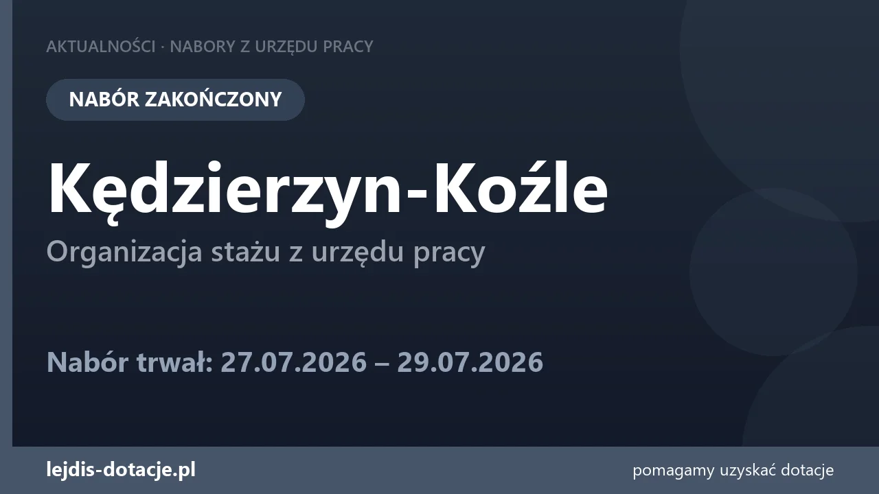 PUP Kędzierzyn-Koźle zakończył nabór — organizacja stażu z urzędu pracy (29 lipca 2026)