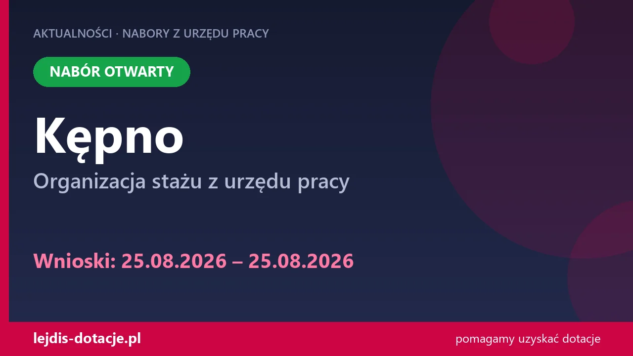 PUP Kępno przyjmuje wnioski — organizacja stażu z urzędu pracy (25 sierpnia 2026)