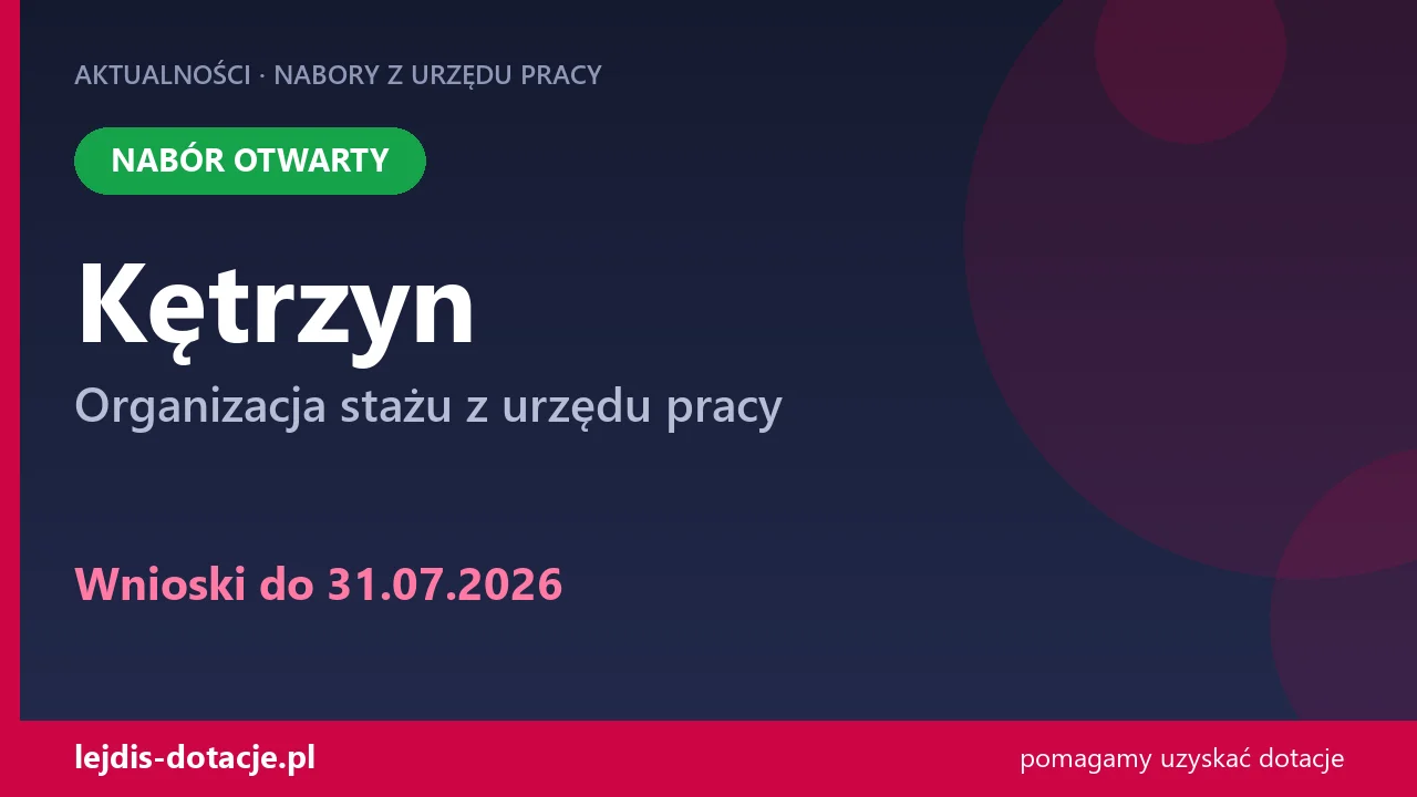 PUP Kętrzyn przyjmuje wnioski — organizacja stażu z urzędu pracy (31 lipca 2026)