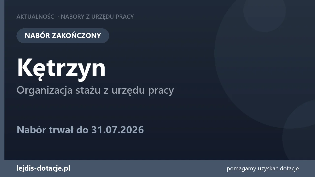 PUP Kętrzyn zakończył nabór — organizacja stażu z urzędu pracy (31 lipca 2026)