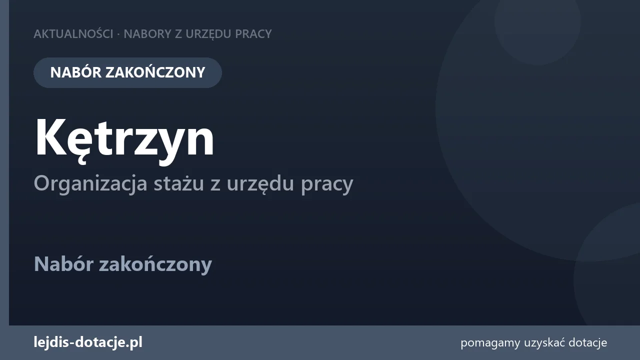 PUP Kętrzyn zakończył nabór — organizacja stażu z urzędu pracy (7 lipca 2026)