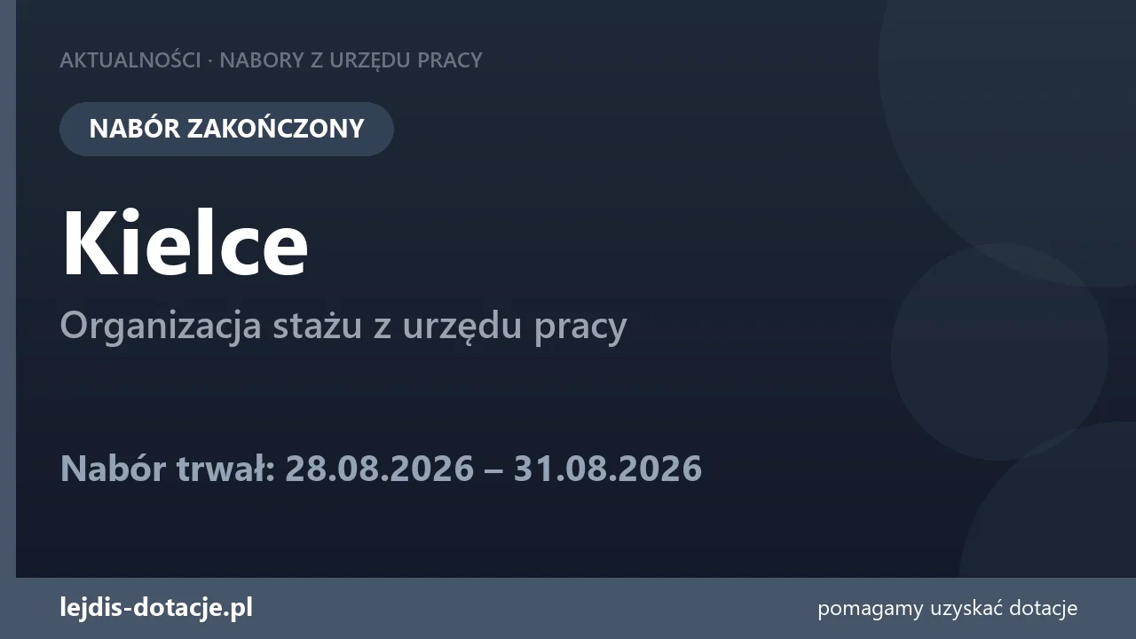 PUP Kielce zakończył nabór — organizacja stażu z urzędu pracy (31 sierpnia 2026)
