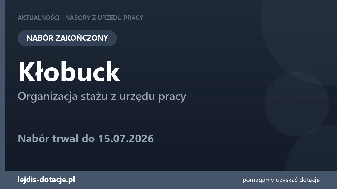 PUP Kłobuck zakończył nabór — organizacja stażu z urzędu pracy (15 lipca 2026)