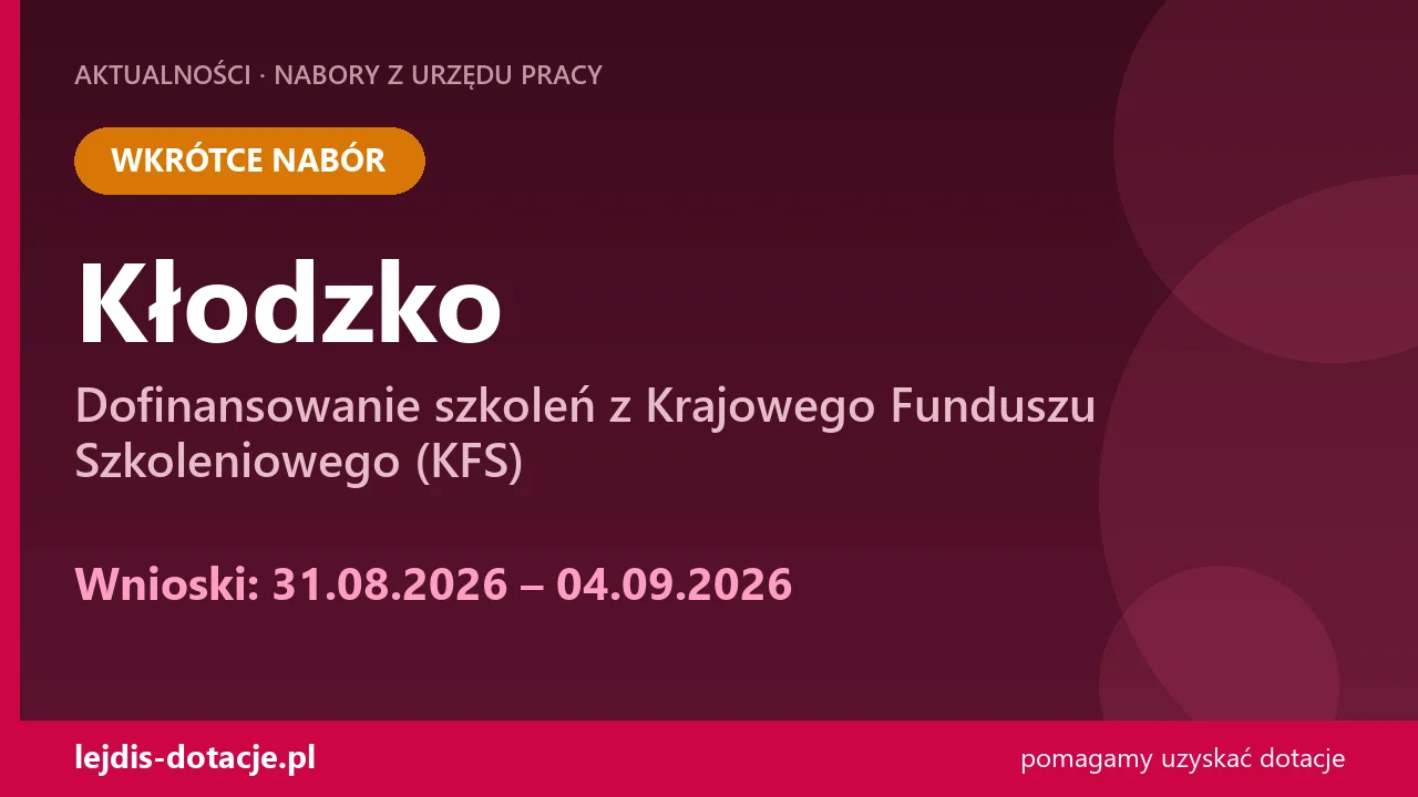 PUP Kłodzko ogłasza nabór — dofinansowanie szkoleń z Krajowego Funduszu Szkoleniowego (KFS (31 sierpnia 2026)