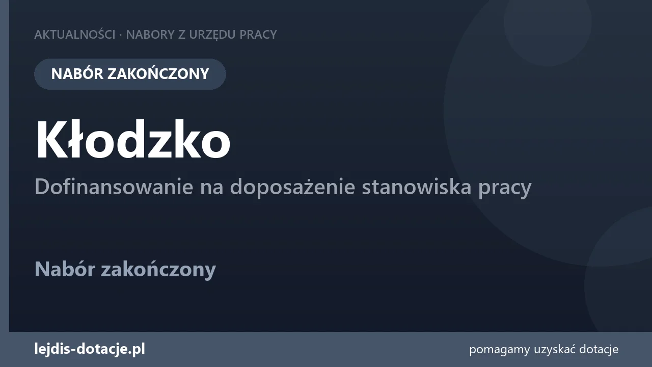 PUP Kłodzko zakończył nabór — dofinansowanie na doposażenie stanowiska pracy (14 września 2026)