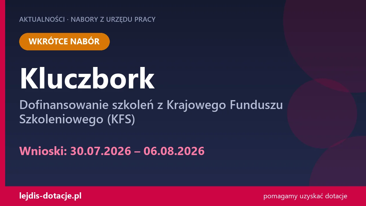 PUP Kluczbork ogłasza nabór — dofinansowanie szkoleń z Krajowego Funduszu Szkoleniowego (K (30 lipca 2026)