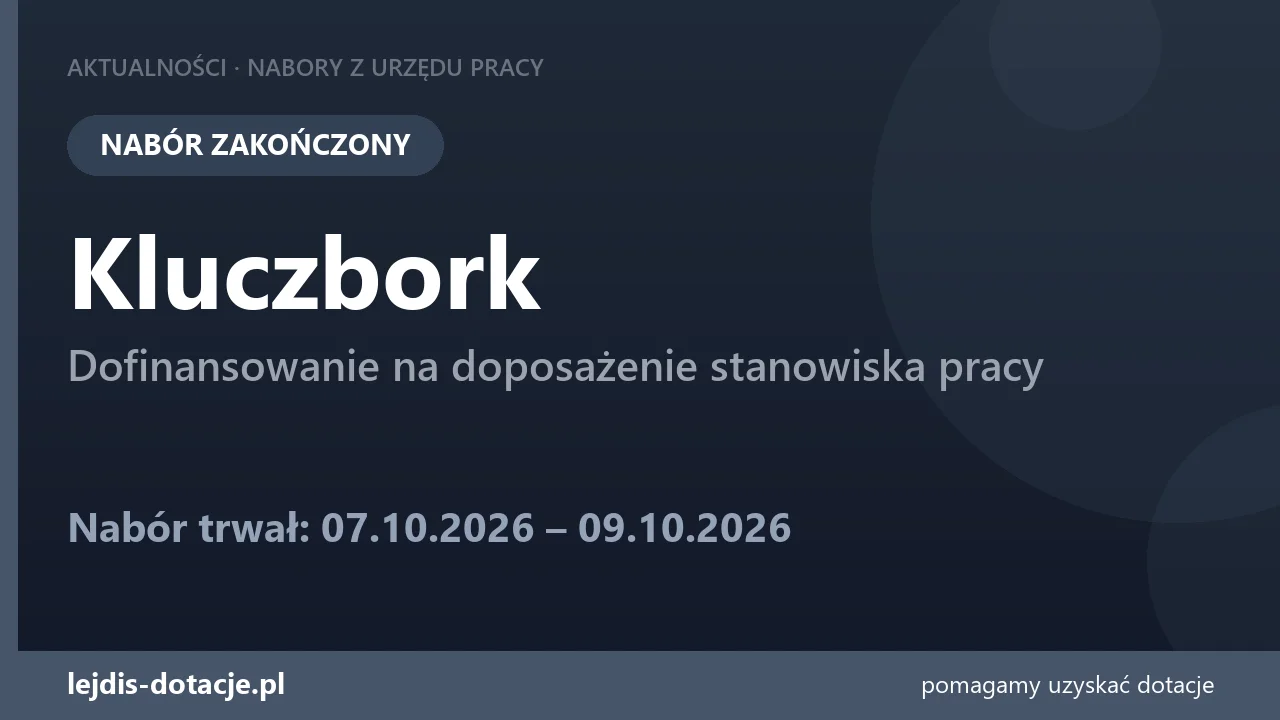 PUP Kluczbork zakończył nabór — dofinansowanie na doposażenie stanowiska pracy (9 października 2026)