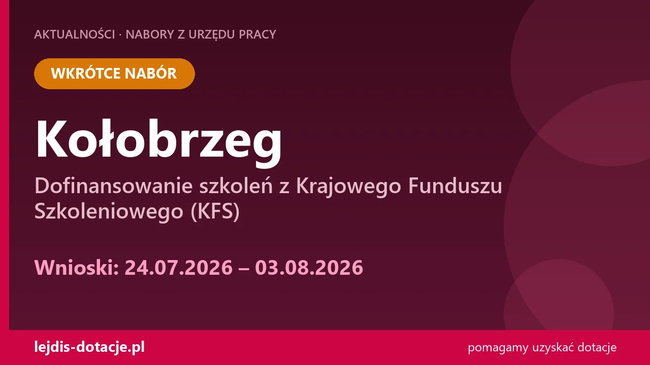 PUP Kołobrzeg ogłasza nabór — dofinansowanie szkoleń z Krajowego Funduszu Szkoleniowego (K (24 lipca 2026)