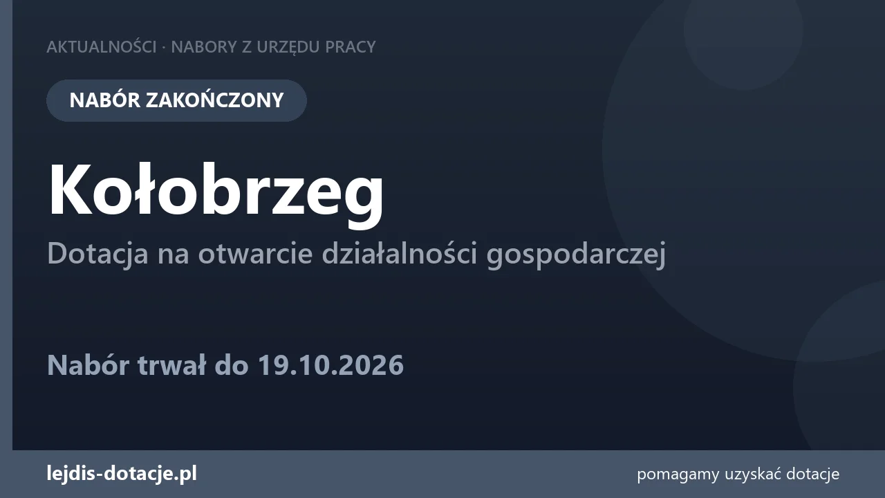 PUP Kołobrzeg zakończył nabór — dotacja na otwarcie działalności gospodarczej (19 października 2026)