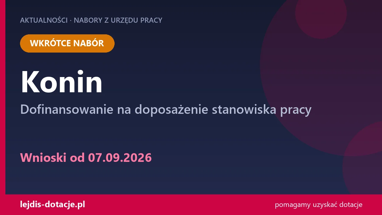 PUP Konin ogłasza nabór — dofinansowanie na doposażenie stanowiska pracy (7 września 2026)