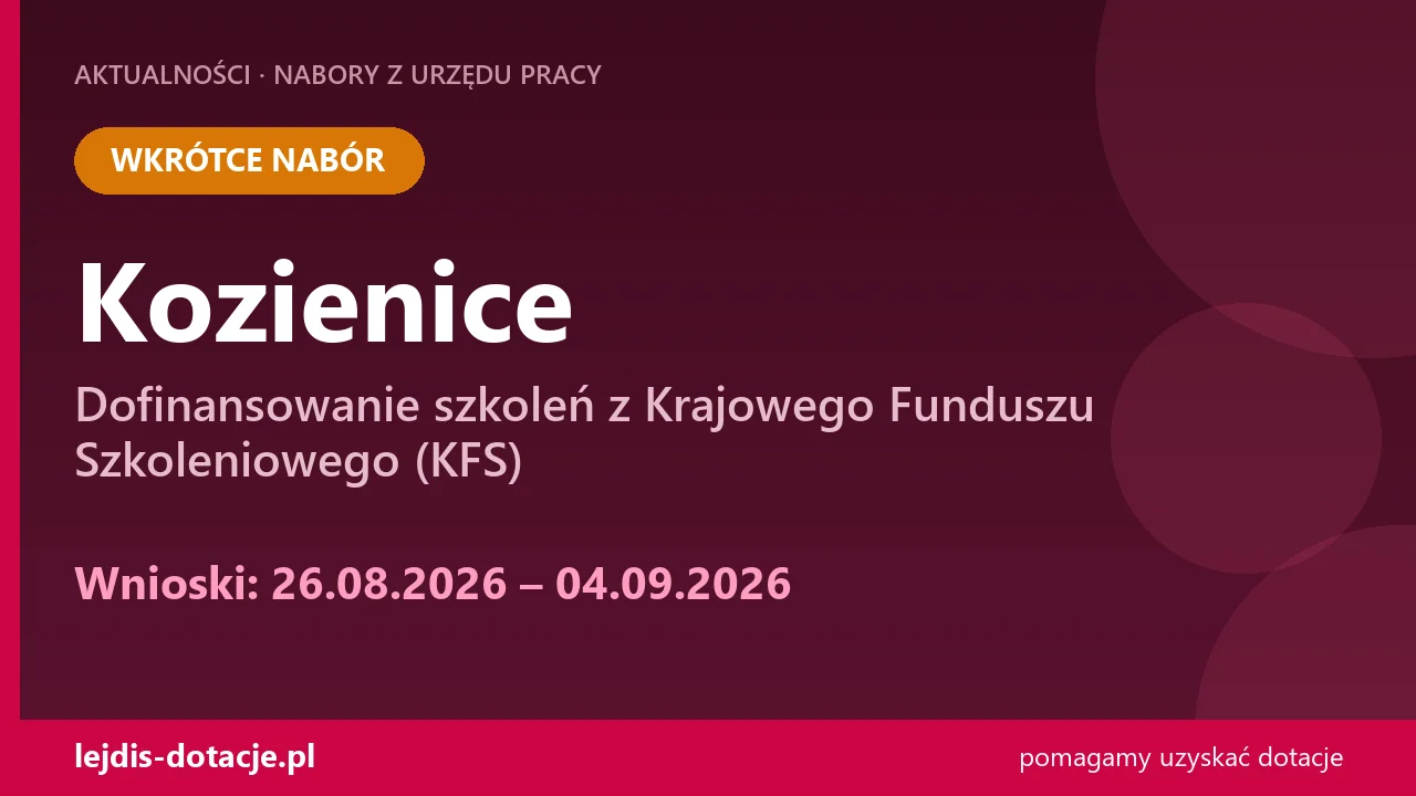 PUP Kozienice ogłasza nabór — dofinansowanie szkoleń z Krajowego Funduszu Szkoleniowego (K (26 sierpnia 2026)