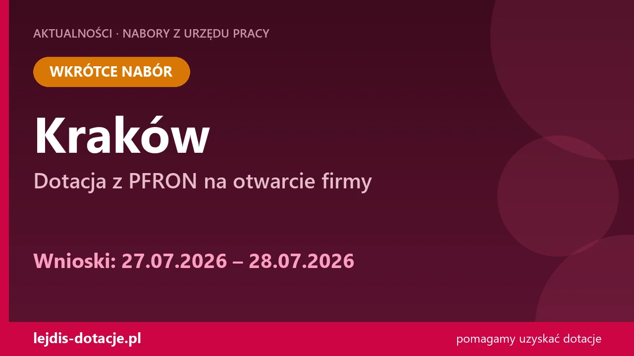 PUP Kraków ogłasza nabór — dotacja z PFRON na otwarcie firmy (27 lipca 2026)