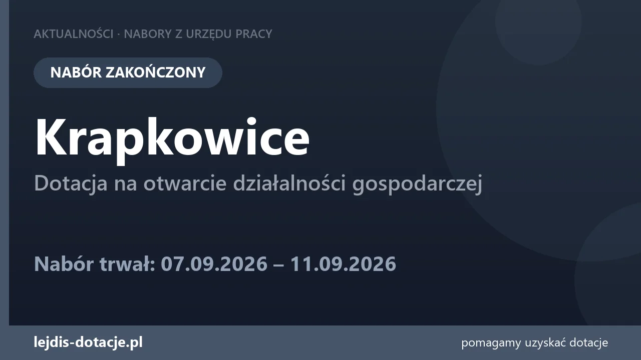 PUP Krapkowice zakończył nabór — dotacja na otwarcie działalności gospodarczej (11 września 2026)