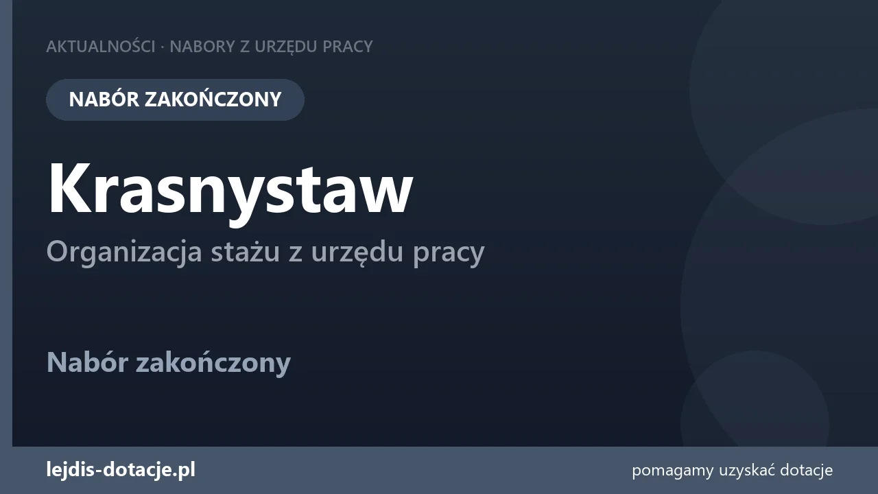 PUP Krasnystaw zakończył nabór — organizacja stażu z urzędu pracy (17 sierpnia 2026)