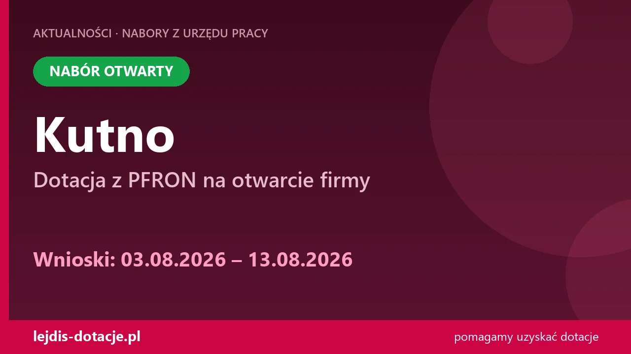 PUP Kutno przyjmuje wnioski — dotacja z PFRON na otwarcie firmy (3 sierpnia 2026)