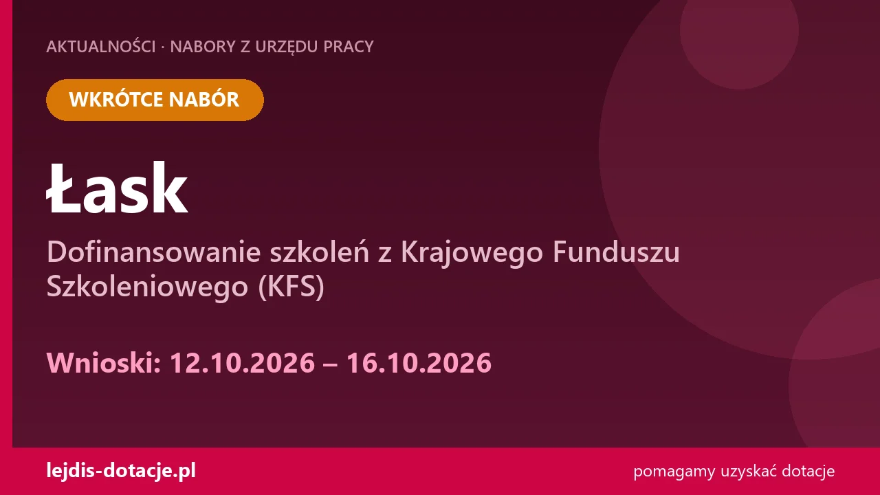 PUP Łask ogłasza nabór — dofinansowanie szkoleń z Krajowego Funduszu Szkoleniowego (KFS) (12 października 2026)