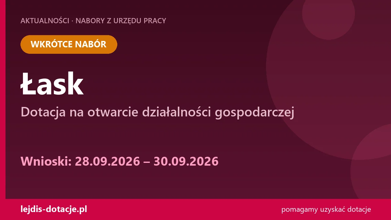 PUP Łask ogłasza nabór — dotacja na otwarcie działalności gospodarczej (28 września 2026)