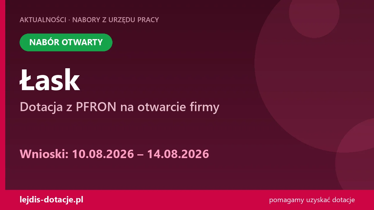 PUP Łask przyjmuje wnioski — dotacja z PFRON na otwarcie firmy (10 sierpnia 2026)
