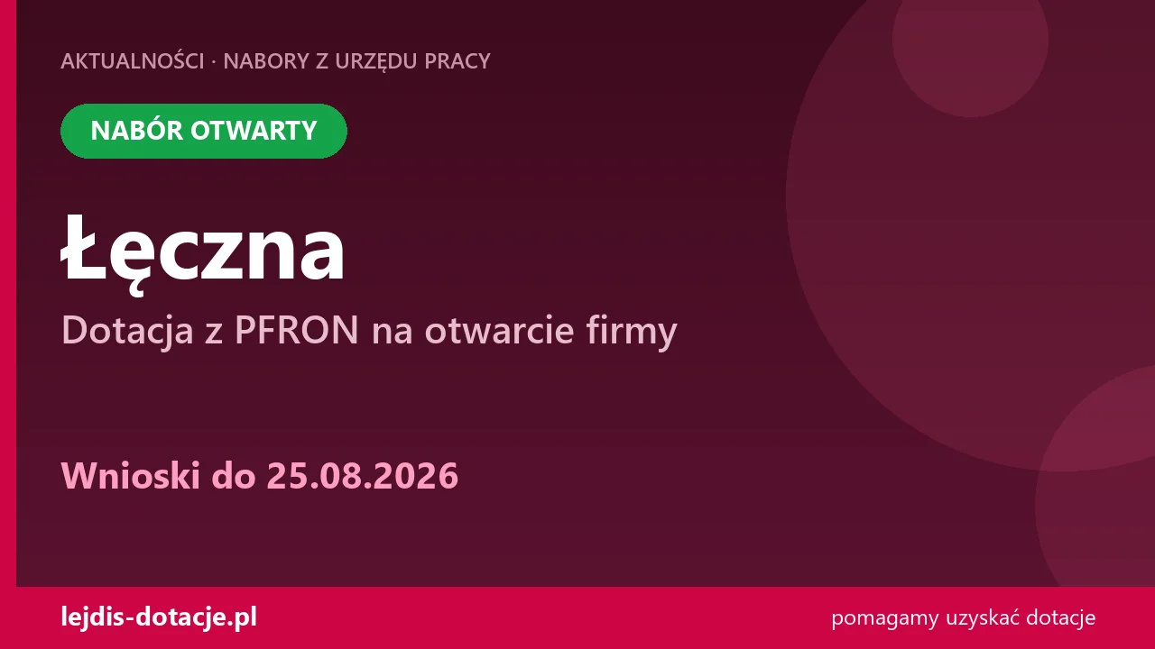 PUP Łęczna przyjmuje wnioski — dotacja z PFRON na otwarcie firmy (25 sierpnia 2026)