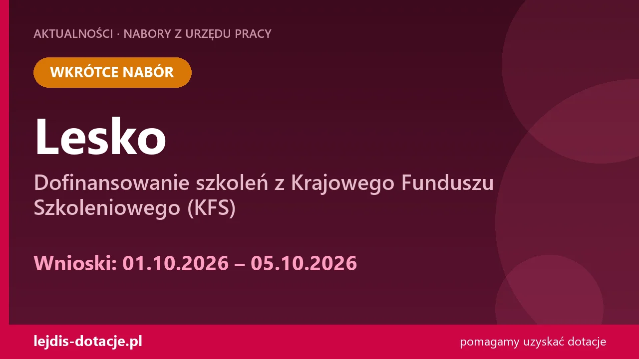 PUP Lesko ogłasza nabór — dofinansowanie szkoleń z Krajowego Funduszu Szkoleniowego (KFS) (1 października 2026)