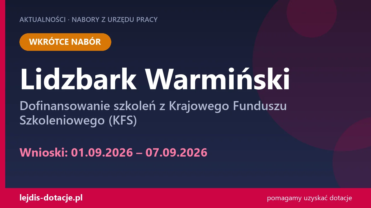 PUP Lidzbark Warmiński ogłasza nabór — dofinansowanie szkoleń z Krajowego Funduszu Szkolen (1 września 2026)