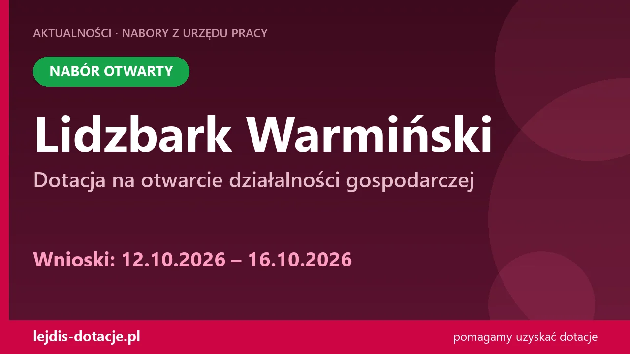 PUP Lidzbark Warmiński przyjmuje wnioski — dotacja na otwarcie działalności gospodarczej (12 października 2026)