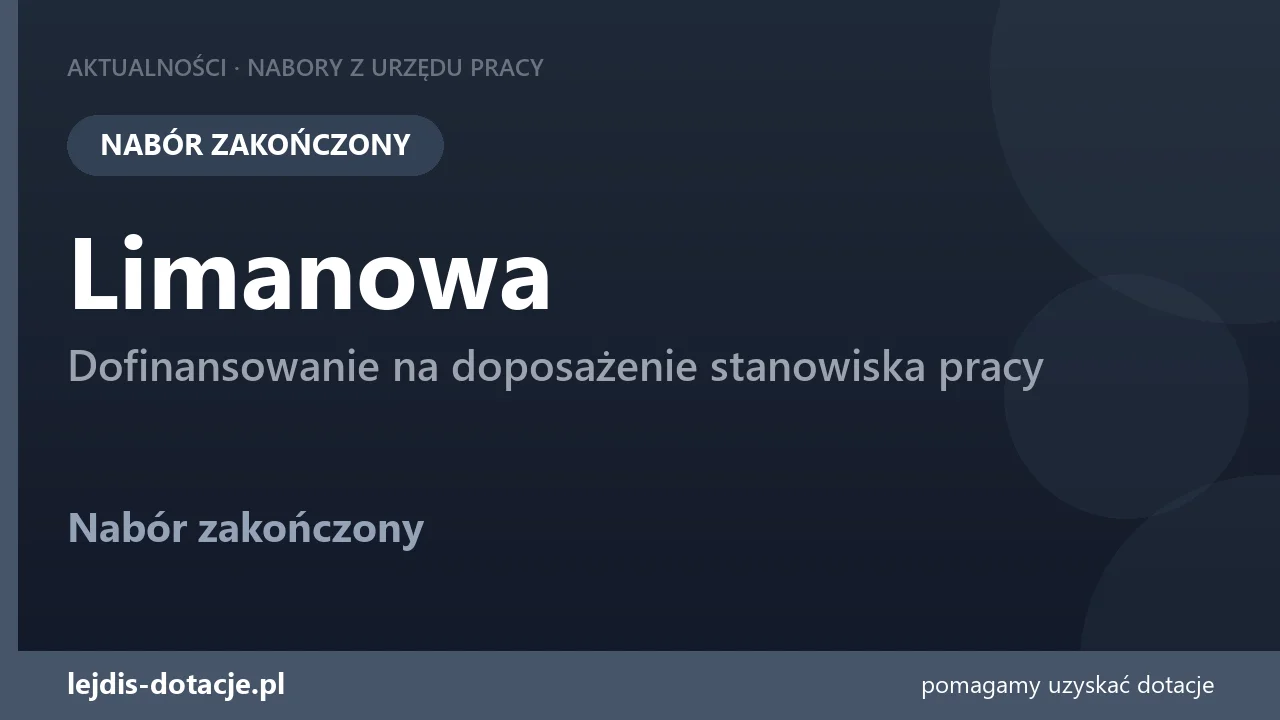 PUP Limanowa zakończył nabór — dofinansowanie na doposażenie stanowiska pracy (27 lipca 2026)