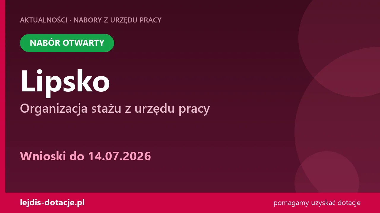 PUP Lipsko przyjmuje wnioski — organizacja stażu z urzędu pracy (14 lipca 2026)