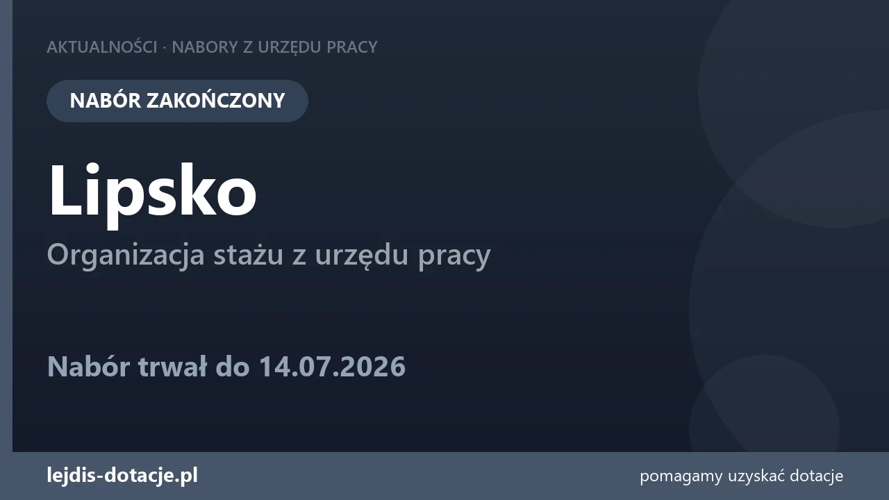 PUP Lipsko zakończył nabór — organizacja stażu z urzędu pracy (14 lipca 2026)
