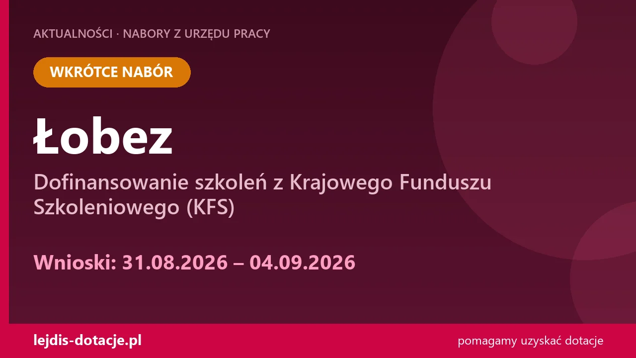PUP Łobez ogłasza nabór — dofinansowanie szkoleń z Krajowego Funduszu Szkoleniowego (KFS) (31 sierpnia 2026)